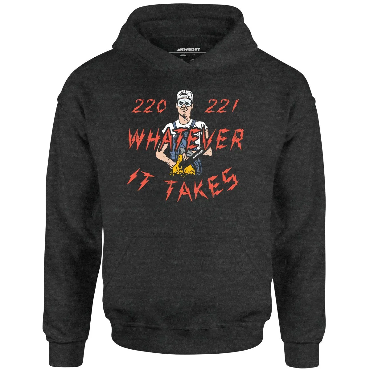 220 221 Whatever it Takes - Unisex Hoodie