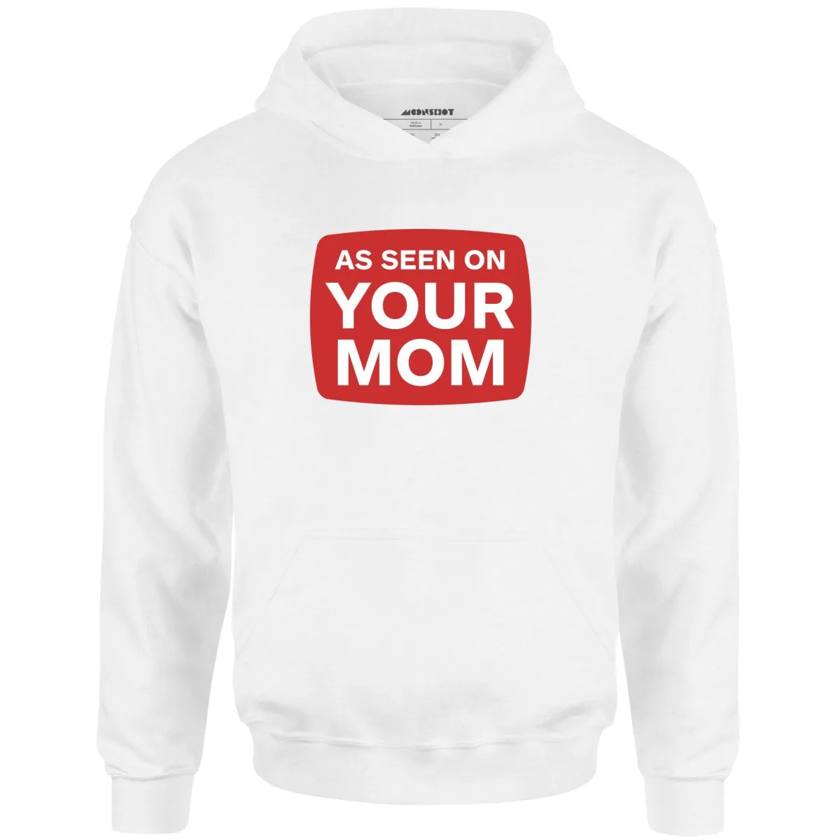 As Seen On Your Mom - Unisex Hoodie