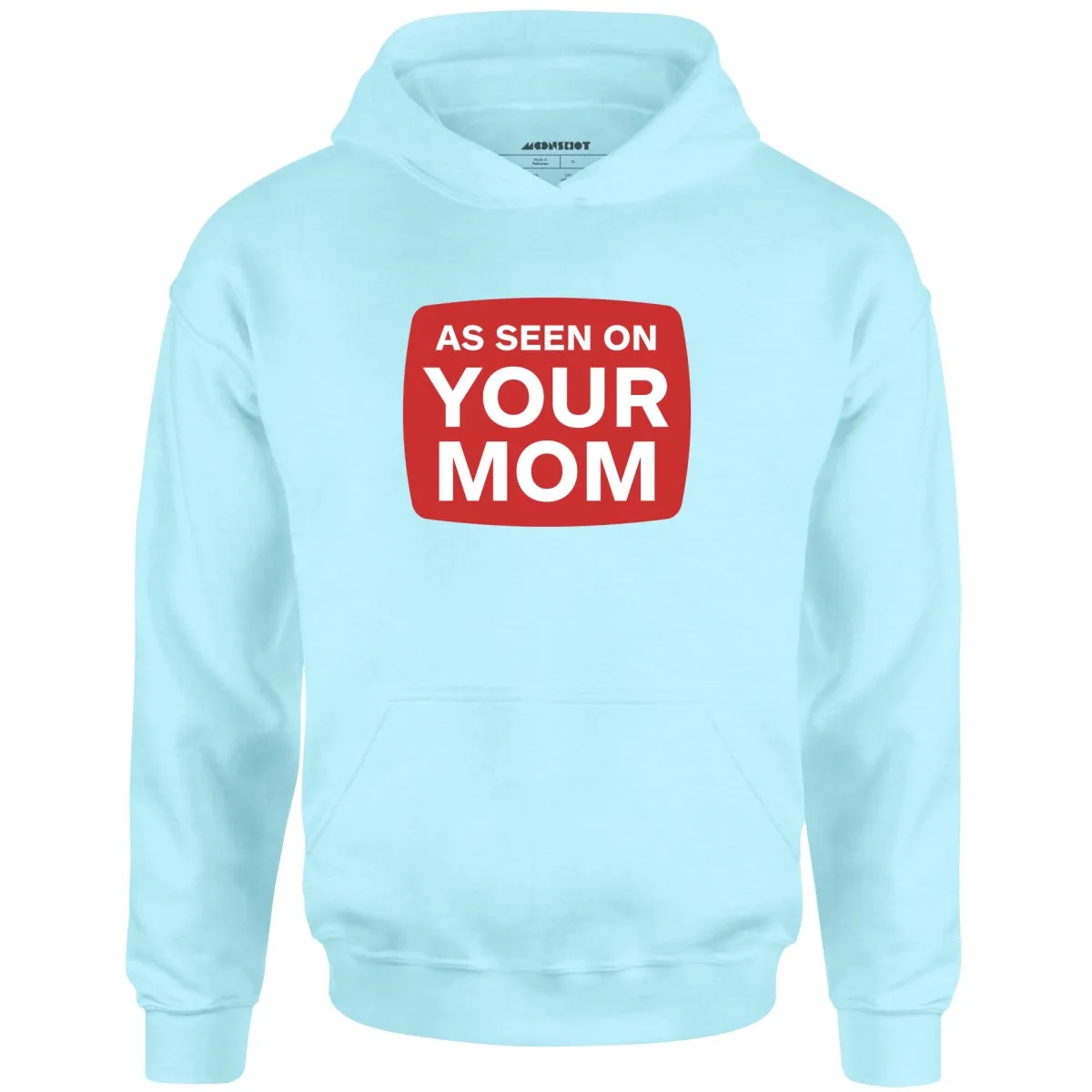 As Seen On Your Mom - Unisex Hoodie