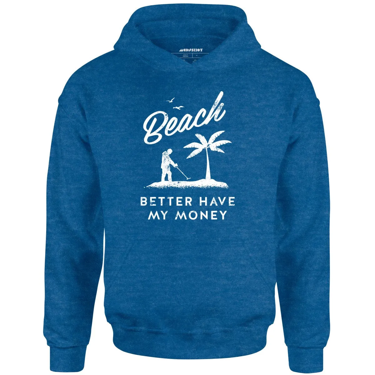 Beach Better Have My Money - Unisex Hoodie