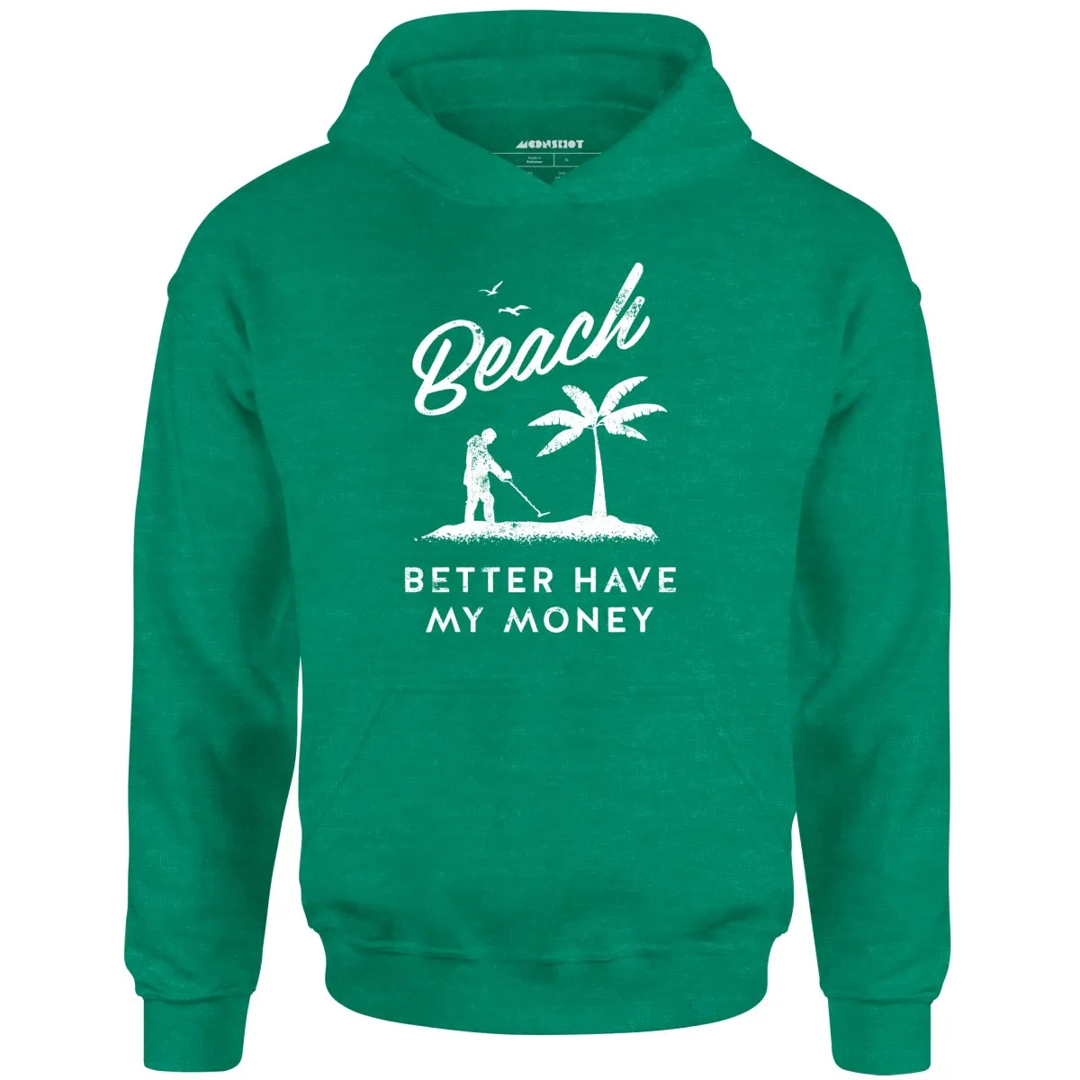 Beach Better Have My Money - Unisex Hoodie