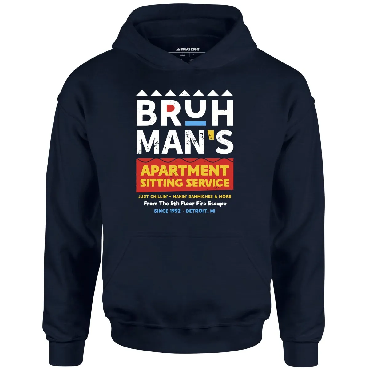 Bruh Man's Apartment Sitting Service - Unisex Hoodie