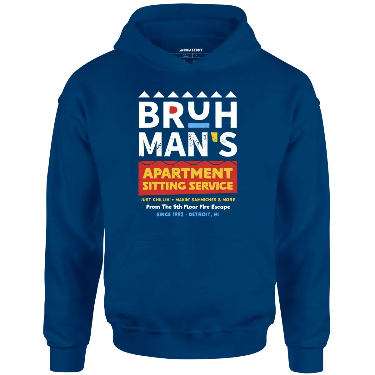 Bruh Man's Apartment Sitting Service - Unisex Hoodie