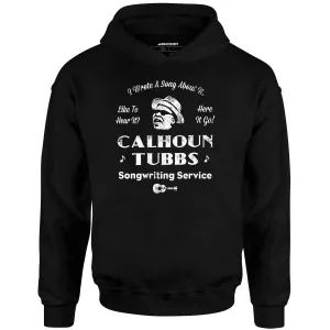 Calhoun Tubbs - I Wrote a Song About It - Unisex Hoodie