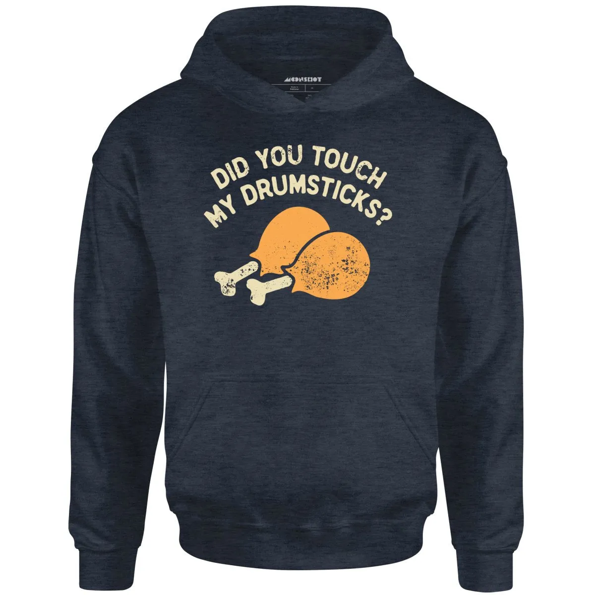 Did You Touch My Drumsticks? - Unisex Hoodie