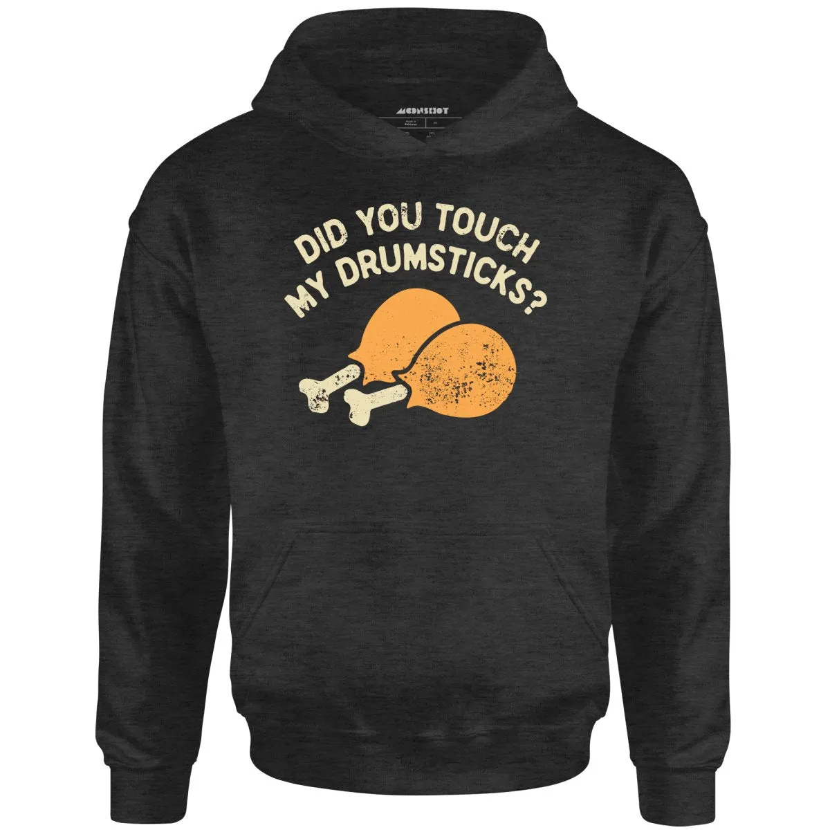 Did You Touch My Drumsticks? - Unisex Hoodie