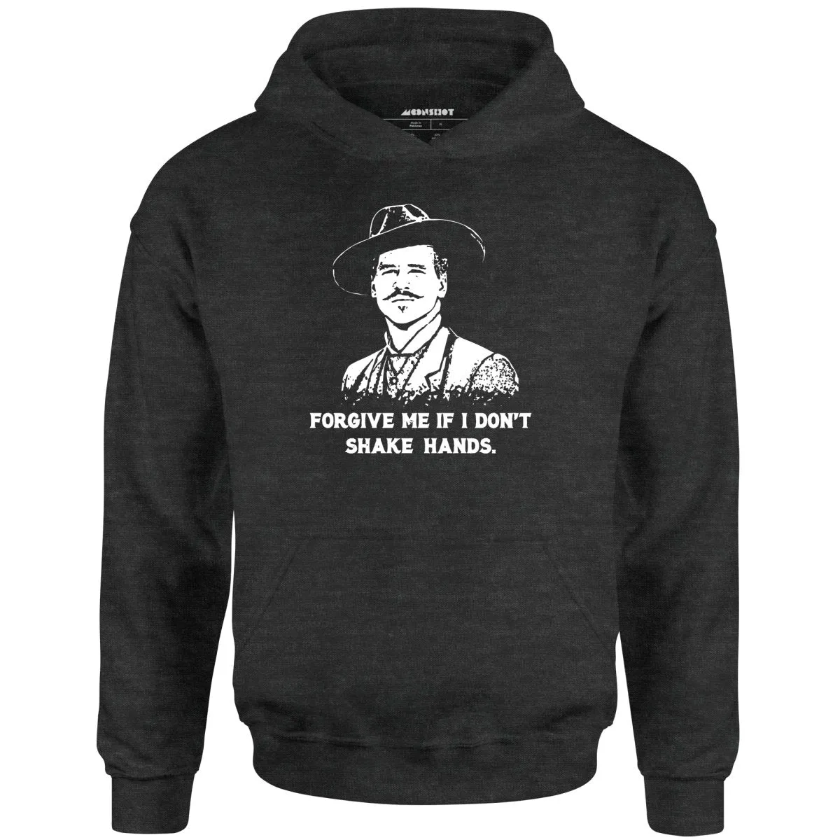 Doc Holliday - Forgive Me if I Don't Shake Hands - Unisex Hoodie