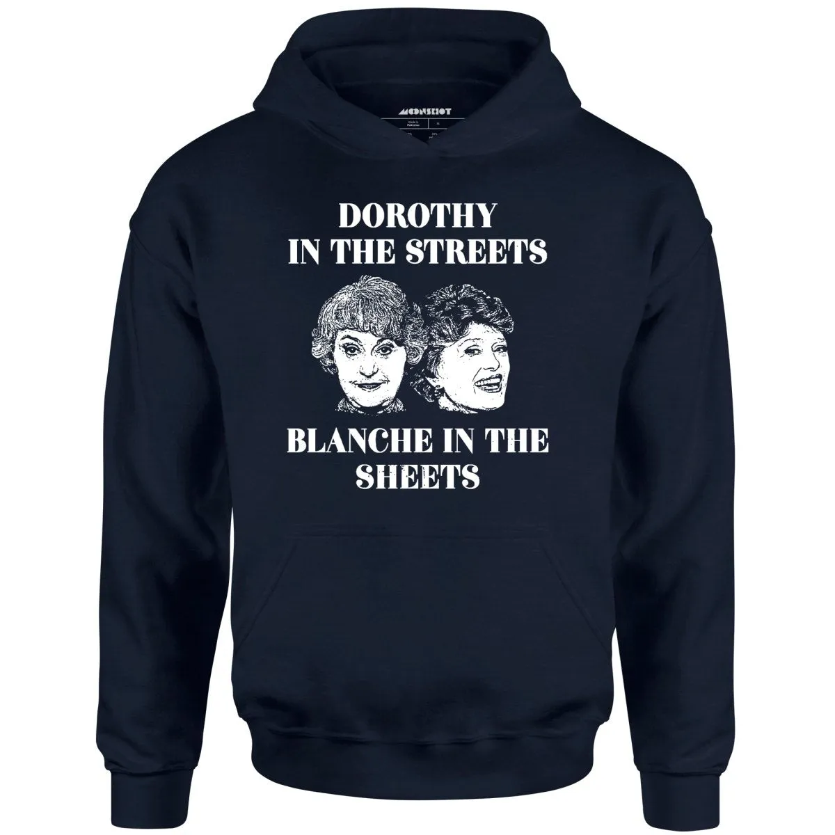 Dorothy in the Streets Blanche in the Sheets - Unisex Hoodie