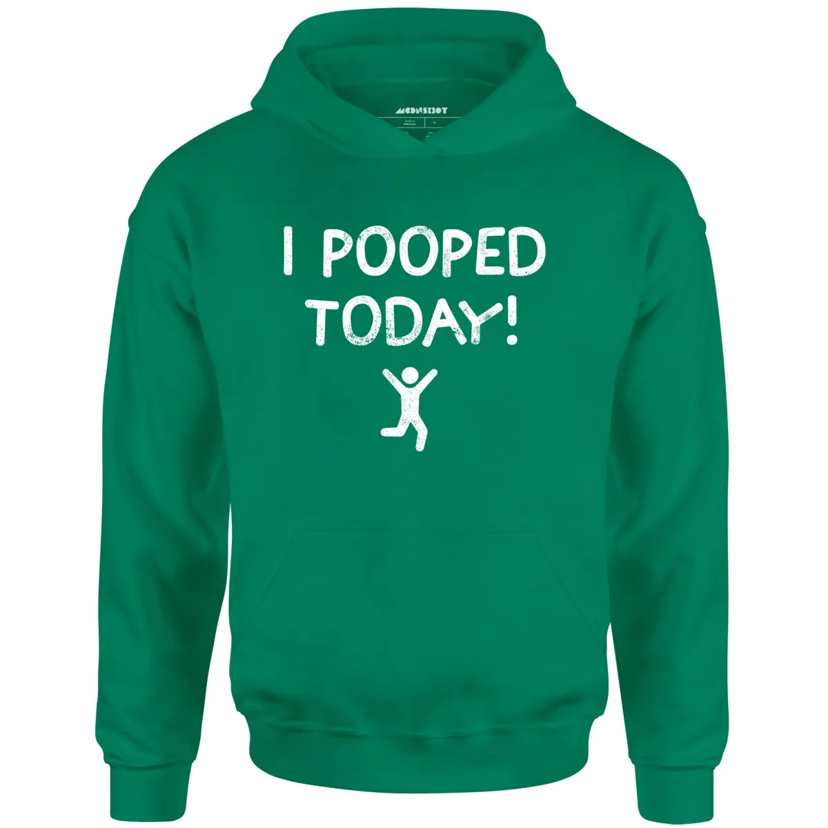 I Pooped Today! - Unisex Hoodie