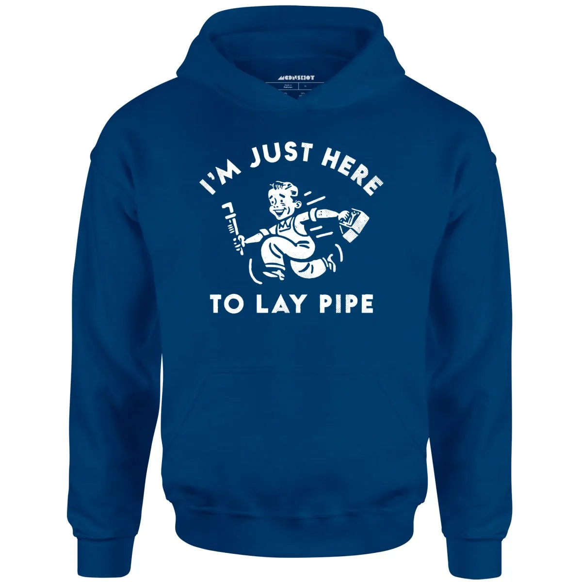 I'm Just Here to Lay Pipe - Unisex Hoodie