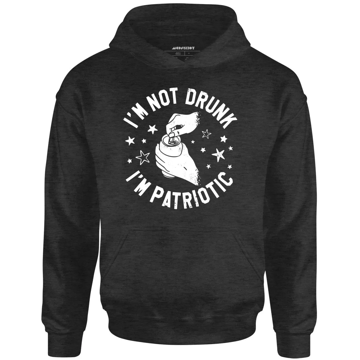 I'm Not Drunk I'm Patriotic - Unisex Hoodie