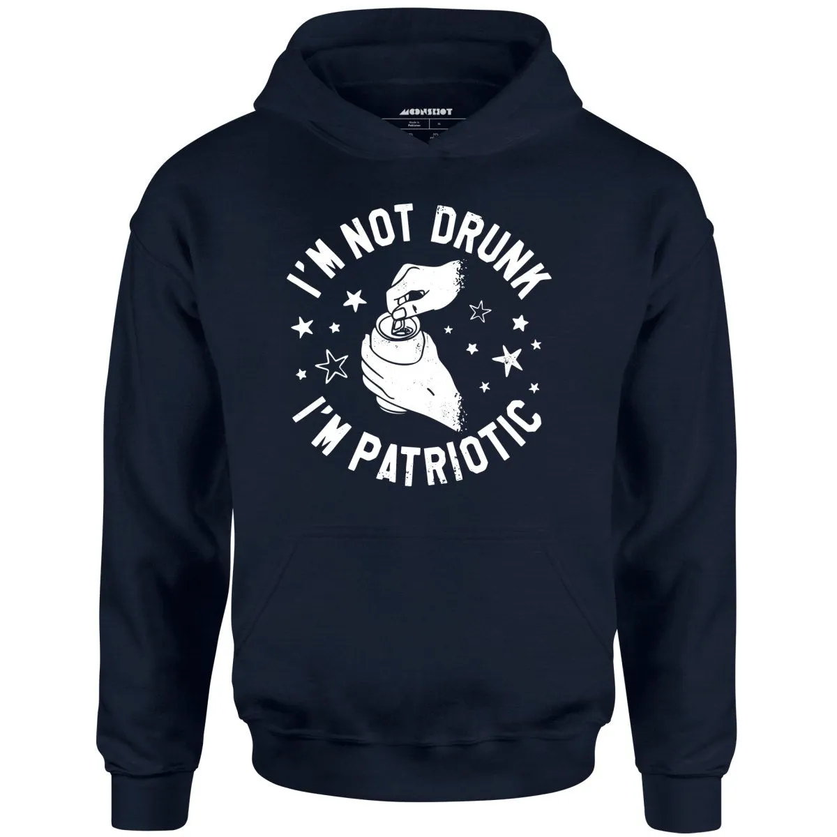 I'm Not Drunk I'm Patriotic - Unisex Hoodie