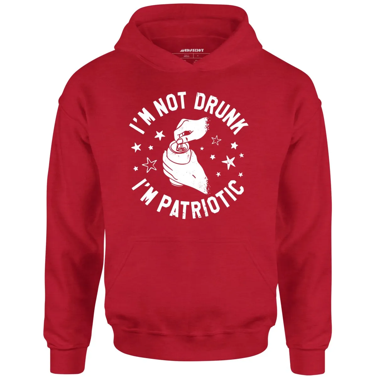 I'm Not Drunk I'm Patriotic - Unisex Hoodie