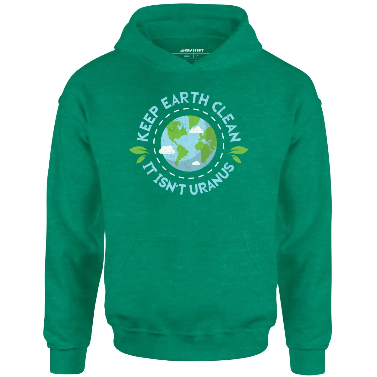 Keep Earth Clean It Isn't Uranus - Unisex Hoodie