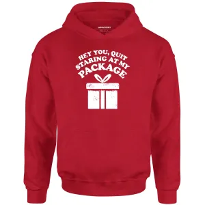 Quit Staring at My Package - Unisex Hoodie