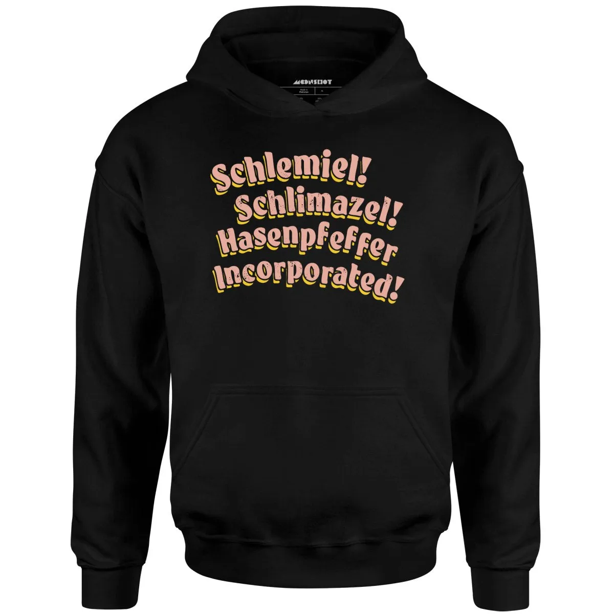 Schlemiel! Schlimazel! Hasenpfeffer Incorporated - Unisex Hoodie