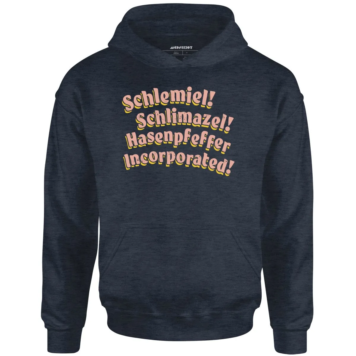 Schlemiel! Schlimazel! Hasenpfeffer Incorporated - Unisex Hoodie