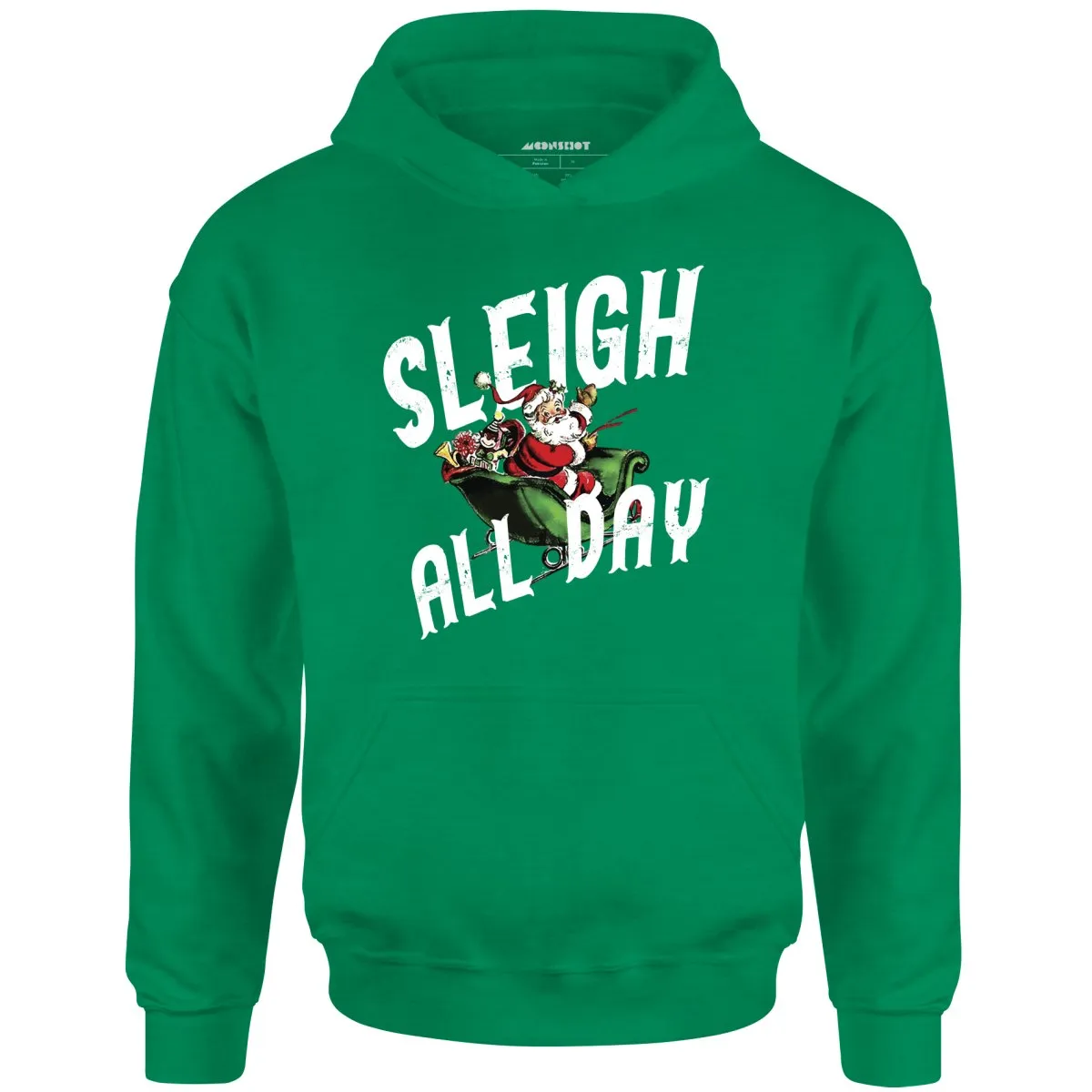 Sleigh All Day - Unisex Hoodie