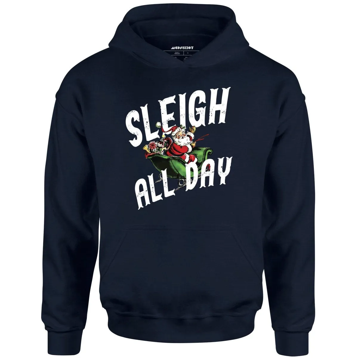 Sleigh All Day - Unisex Hoodie