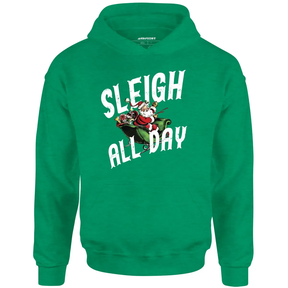 Sleigh All Day - Unisex Hoodie