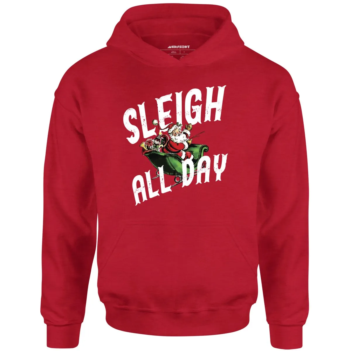 Sleigh All Day - Unisex Hoodie