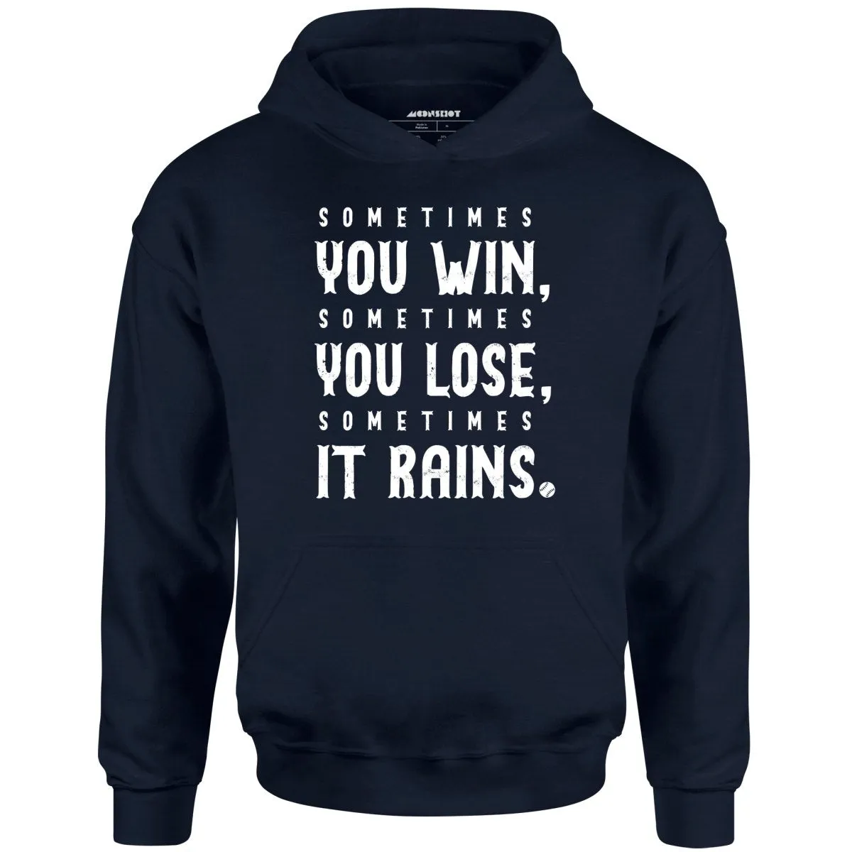 Sometimes it Rains - Bull Durham - Unisex Hoodie